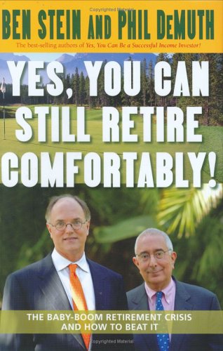 Yes, You Can Still Retire Comfortably The Baby-Boom Retirement Crisis and How to Beat It  2005 9781401903183 Front Cover