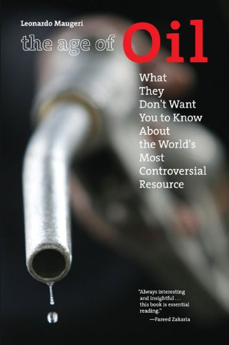 Age of Oil What They Don't Want You to Know about the World's Most Controversial Resource N/A 9781599211183 Front Cover