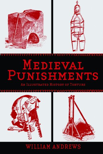 Medieval Punishments An Illustrated History of Torture  2013 9781620876183 Front Cover