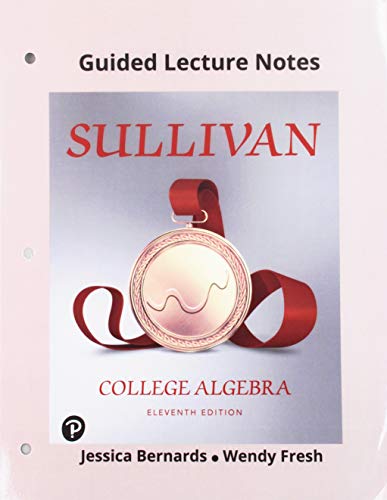 COLLEGE ALG.-GUIDED LECTURE NOTES (LL)  N/A 9780135163184 Front Cover