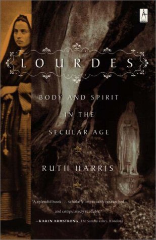 Lourdes Body and Spirit in the Secular Age 2nd 9780140196184 Front Cover