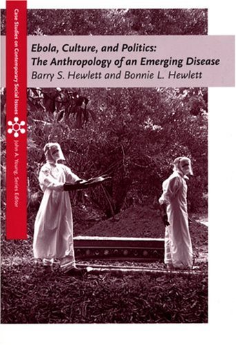 Ebola, Culture and Politics The Anthropology of an Emerging Disease  2008 9780495009184 Front Cover