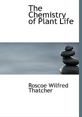 The Chemistry of Plant Life:   2008 9780554537184 Front Cover