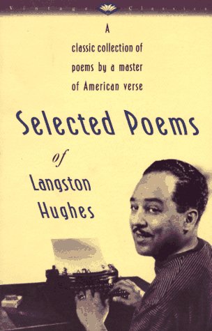 Selected Poems of Langston Hughes A Classic Collection of Poems by a Master of American Verse N/A 9780679728184 Front Cover