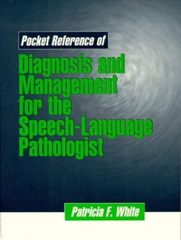 Pocket Reference of Diagnosis and Management for the Speech-Language Pathologist 1st 1997 9780750698184 Front Cover