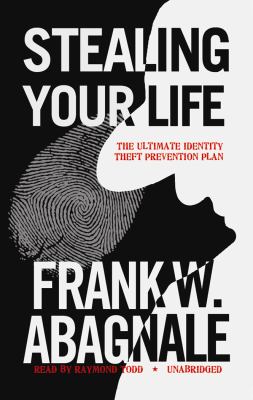 Stealing Your Life : The Ultimate Identity Theft Prevention Plan Unabridged  9780786169184 Front Cover