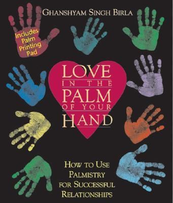 Love in the Palm of Your Hand How to Use Palmistry for Successful Relationships  1998 9780892817184 Front Cover