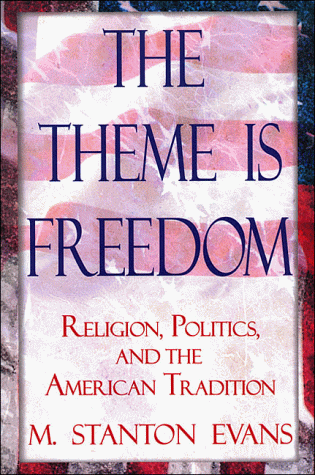Theme Is Freedom Religion, Politics, and the American Tradition N/A 9780895267184 Front Cover