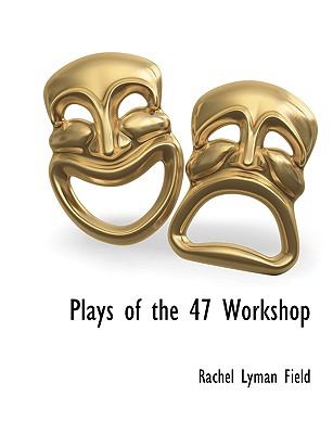 Plays of the 47 Workshop N/A 9781140661184 Front Cover