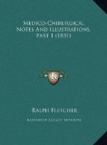 Medico-Chirurgical Notes and Illustrations, Part  N/A 9781169723184 Front Cover