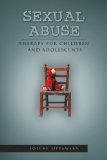 Sexual Abuse Therapy for Children and Adolescents  2011 9781465379184 Front Cover