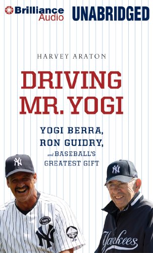 Driving Mr. Yogi: Yogi Berra, Ron Guidry, and Baseball's Greatest Gift, Library Edition  2012 9781469201184 Front Cover