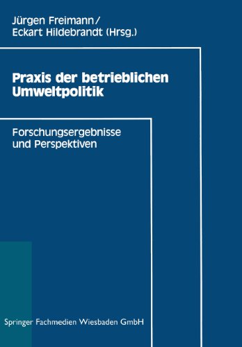 Praxis der Betrieblichen Umweltpolitik Forschungsergebnisse und Perspektiven  1995 9783409135184 Front Cover