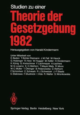 Studien Zu Einer Theorie der Gesetzgebung 1982   1982 9783642954184 Front Cover