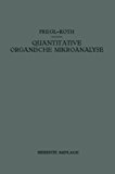 Quantitative Organische Mikroanalyse  7th 1958 9783709134184 Front Cover
