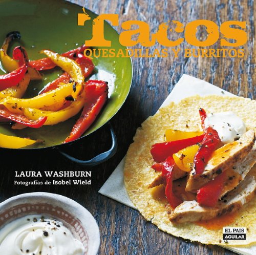 Tacos, quesadillas y burritos / Tacos, Burritos and Quesadillas:   2013 9788403512184 Front Cover