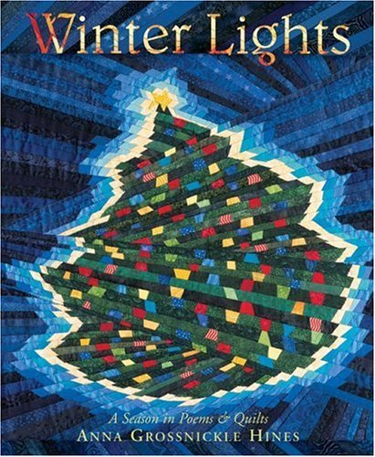 Winter Lights A Season in Poems and Quilts  2005 9780060008185 Front Cover