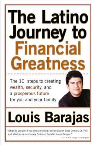 Latino Journey to Financial Greatness The 10 Steps to Creating Wealth, Security, and a Prosperous Future for You and Your Family N/A 9780060938185 Front Cover