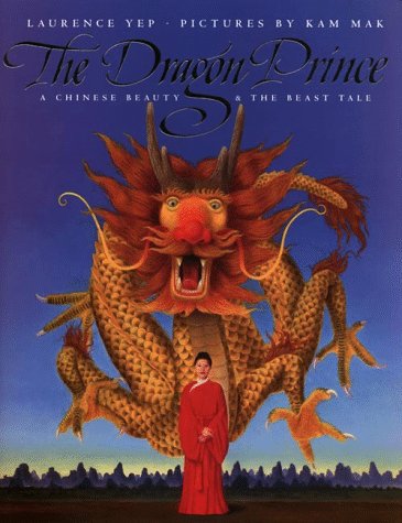Dragon Prince A Chinese Beauty and the Beast Tale Reprint  9780064435185 Front Cover