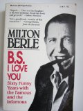 B. S. I Love You Sixty Funny Years with the Famous and the Infamous N/A 9780070049185 Front Cover