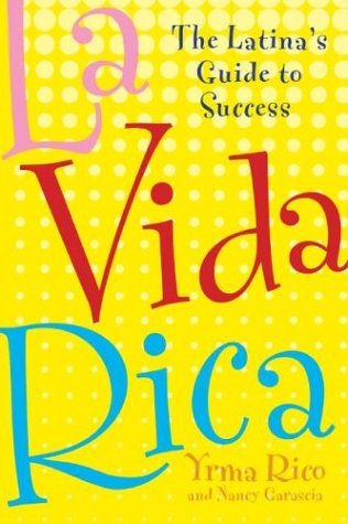 Vida Rica: the Latina's Guide to Success The Latina's Guide to Success  2004 9780071422185 Front Cover