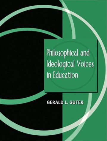 Philosophical and Ideological Voices in Education   2004 9780205360185 Front Cover
