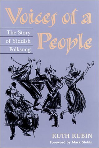 Voices of a People The Story of Yiddish Folksong  1974 9780252069185 Front Cover