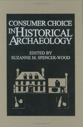 Consumer Choice in Historical Archaeology   1987 9780306423185 Front Cover