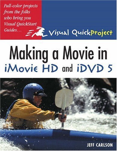 Making a Movie in iMovie HD and IDVD   2005 9780321330185 Front Cover