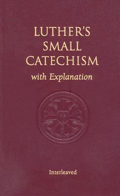 Luther's Small Catechism with Explanation N/A 9780758611185 Front Cover