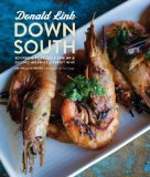 Down South Bourbon, Pork, Gulf Shrimp and Second Helpings of Everything: a Cookbook N/A 9780770433185 Front Cover