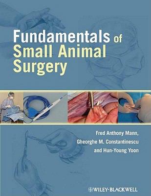 Fundamentals of Small Animal Surgery   2011 9780781761185 Front Cover