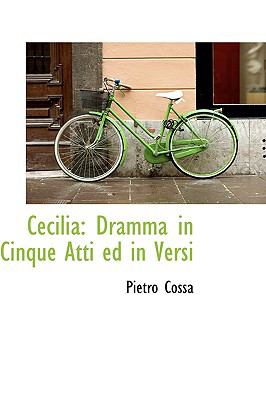Cecili : Dramma in Cinque Atti ed in Versi  2009 9781110063185 Front Cover