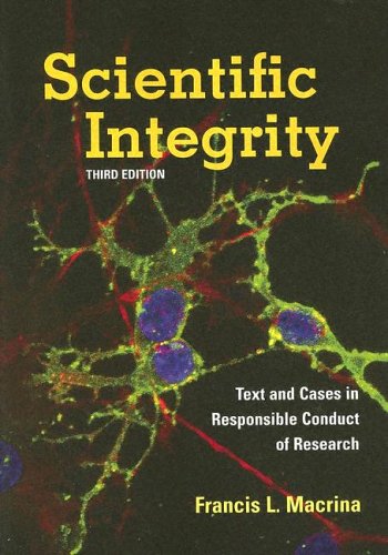 Scientific Integrity Text and Cases in Responsible Conduct of Research 3rd 2005 (Revised) 9781555813185 Front Cover