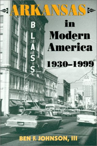 Arkansas in Modern America, 1930-1999   2000 (Reprint) 9781557286185 Front Cover