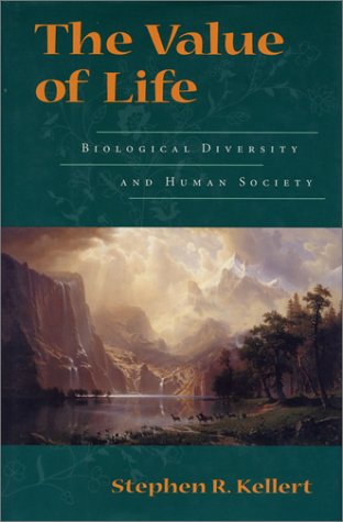 Value of Life Biological Diversity and Human Society 2nd 1996 9781559633185 Front Cover
