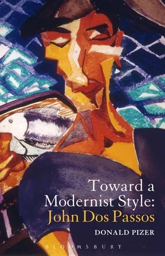 Toward a Modernist Style: John Dos Passos   2013 9781623561185 Front Cover