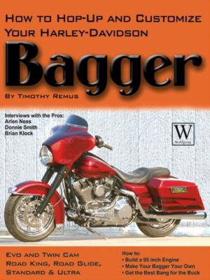 How to Hop-Up and Customize Your Harley-Davidson Bagger  N/A 9781929133185 Front Cover