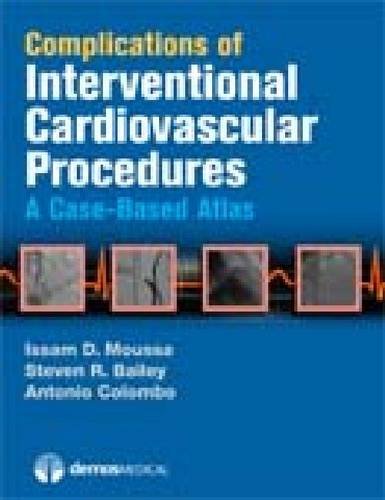 Complications in Interventional Cardiovascular Procedures: A Case-based Atlas  2012 9781936287185 Front Cover