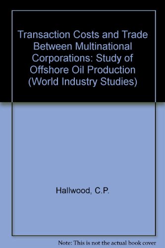 Transaction Costs and Trade Between Multinational Corporations : A Study of Offshore Oil Production  1990 9780044456186 Front Cover