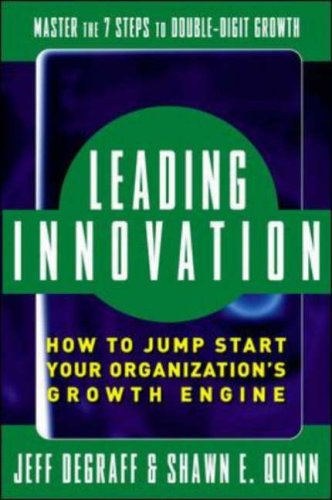 Leading Innovation: How to Jump Start Your Organization's Growth Engine   2007 9780071470186 Front Cover