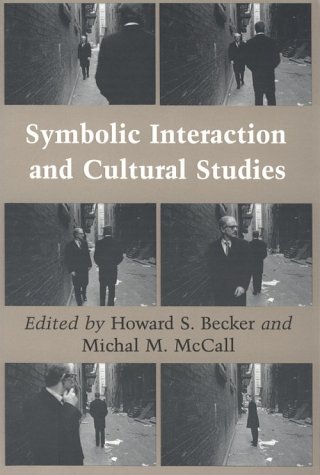 Symbolic Interaction and Cultural Studies   1990 9780226041186 Front Cover