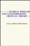 Murray Krieger and Contemporary Critical Theory   1986 9780231061186 Front Cover