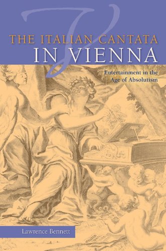Italian Cantata in Vienna Entertainment in the Age of Absolutism  2013 9780253010186 Front Cover