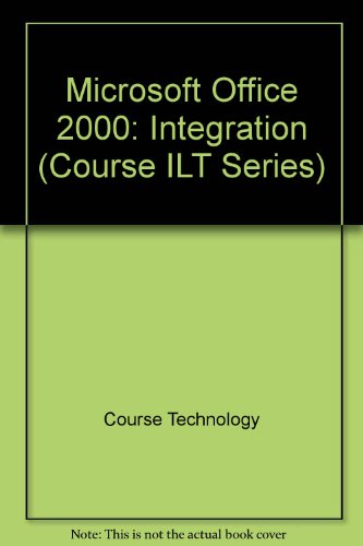 Course ILT : Microsoft Office 2000 Integration  2001 9780619014186 Front Cover