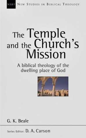 Temple and the Church's Mission A Biblical Theology of the Dwelling Place of God  2004 9780830826186 Front Cover