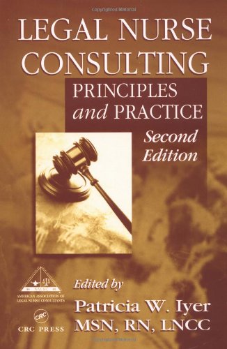 Legal Nurse Consulting Principles and Practice 2nd 2003 (Revised) 9780849314186 Front Cover