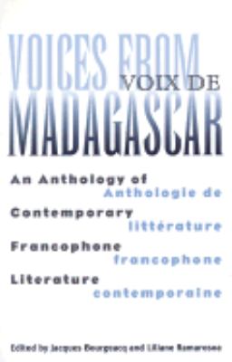Voices from Madagascar Voix de Madagascar An Anthology of Contemporary Francophone Literature/Anthologie de Littï¿½rature Francophone Contemporaine  2003 9780896802186 Front Cover