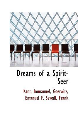 Dreams of a Spirit-Seer  N/A 9781110785186 Front Cover