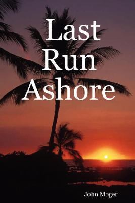 Last Run Ashore N/A 9781430328186 Front Cover